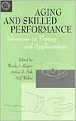 Aging and Skilled Performance: Advances in Theory and Applications