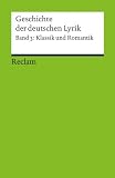 Geschichte der deutschen Lyrik: Band 3: Klassik und Romantik