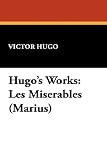 Hugo's Works: Les Miserables (Marius)
