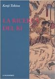 La ricerca del ki (Le vie dell'armonia. Quaderni tecnici)