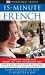 Books : 15-minute French ( 2 CDs + BOOK ): Learn French in Just 15 Minutes a Day