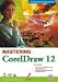 Bdg Publishing Mastering CorelDRAW 12