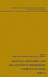 Advances in Chemical Physics, Fractals, Diffusion and Relaxation in Disordered Complex Systems, 2 Volume Set (Volume 133)