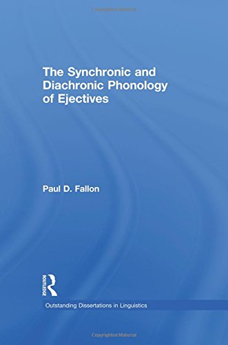 The Synchronic and Diachronic Phonology of Ejectives (Outstanding Dissertations in Linguistics)の表紙