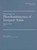 Selected Papers on Photoluminescence of Inorganic Solids (S P I E Milestone Series)