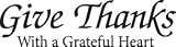 Give Thanks with a Grateful Heart Vinyl Wall Lettering / Sayings / Words / Decal Sticker