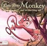 Little Bitty Monkey and His Too-Long Tail