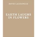 David LaChapelle - Earth Laughs in Flowers