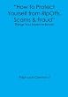 "How to Protect Yourself from RipOffs, Scams & Fraud": Things You Need to Know
