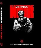 STERANKO: ARTE NOIR (Signed, Limited, Slipcased Edition)