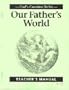 Our Fathers World Teachers Manual (Gods Creation)