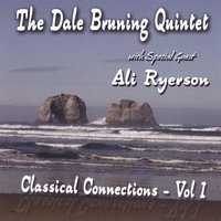 Classical Connections Vol. 1 by The Dale Bruning Quintet