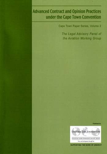 Advanced Contract and Opinion Practices under the Cape Town Convention: Cape Town Paper Series Volume 2
