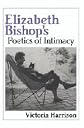 Elizabeth Bishop's Poetics of Intimacy (Cambridge Studies in American Literature and Culture)