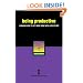 Being Productive: Learning How To Get More Done With Less Effort