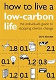How to Live a Low Carbon Life<br><font size=2>by Chris Goodall</font>