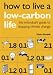 How to Live a Low Carbon Life<br><font size=2>by Chris Goodall</font>