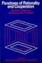 Paradoxes of Rationality and Cooperation: Prisoner's Dilemma and Newcomb's Problem