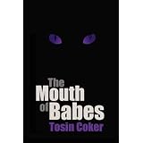 The Mouth of Babesby Tosin Coker
