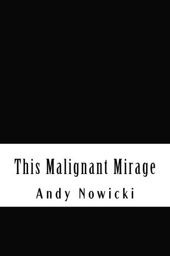 This Malignant Mirage: Tales of Erotic Rage and Carnal Melancholia