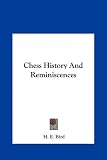 Chess History And Reminiscences