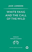 White Fang and The Call of the Wild (Penguin Popular Classics)