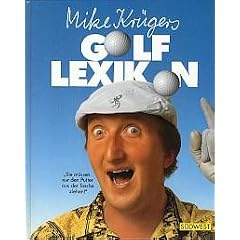 Mike Kr�gers Golf- Lexikon, Sie m�ssen nur den Putter aus der Tasche ziehn