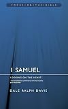 Focus on the Bible - 1 Samuel: Looking on the Heart (Focus on the Bible Commentaries) (Focus on the Bible Commentaries)