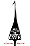 The Solitude of Thomas Cave: A Novel
