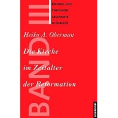 Kirchen- und Theologiegeschichte in Quellen: Kirchen- und Theologiegeschichte in Quellen, Bd.3, Die Kirche im Zeitalter der Reformation: Bd III (Taschenbuch)
