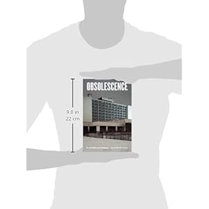 Obsolescence: An Architectural History