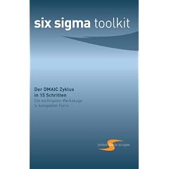Six Sigma Toolkit - Der DMAIC Zyklus in 15 Schritten