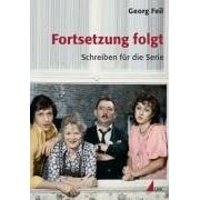 Fortsetzung folgt. Schreiben für die Serie (Broschiert)