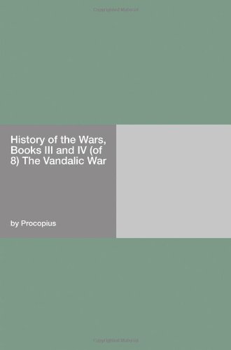 History of the Wars, Books III and IV (of 8) The Vandalic War