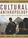 Cultural Anthropology: Tribes, States, and the Global System