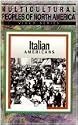 Italian Americans (Multicultural Peoples of North America Series)