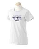 You need to learn not to interrupt me when I am talking to myself Ladies T-Shirt White Large