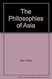The philosophies of Asia : the edited transcripts