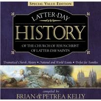Click here to buy LATTER-DAY HISTORY OF THE CHURCH OF JESUS CHRIST OF LATTER-DAY SAINTS (23 CDS) - Complete Book on Audio CD by  Brian and Kelly, Petrea Kelly.