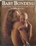 Baby bonding : giving your child a secure start to life