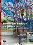 Produkt-Bild: Erneuerbare Energien - um jeden Preis?