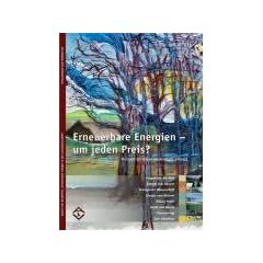 Erneuerbare Energien - um jeden Preis?