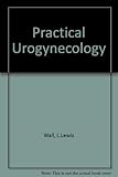 Practical urogynecology