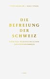 Produkt-Bild: Die Befreiung der Schweiz