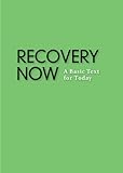 Recovery now : a basic text for today