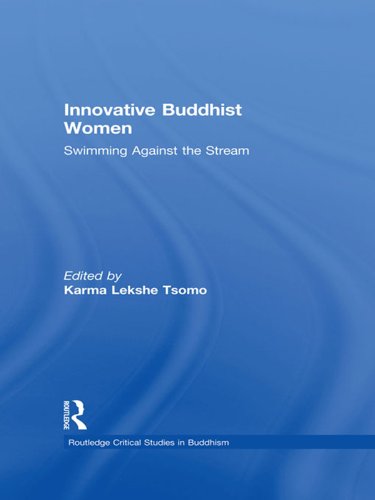 Innovative Buddhist Women: Swimming Against the Stream (Routledge Critical Studies in Buddhism)
