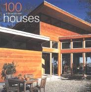 100 of the Worlds Best Houses (Architecture) 100 of the World\'s Best Houses (Architecture)
