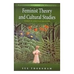 Feminist Theory and Cultural Studies: Stories of Unsettled Relations