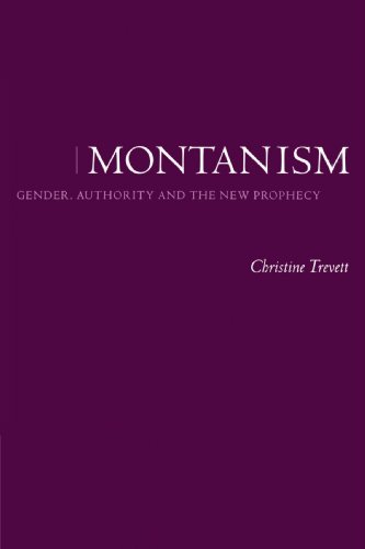 Montanism: Gender, Authority and the New Prophecy