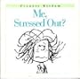 Me, Stressed Out? (Peanuts Wisdom)